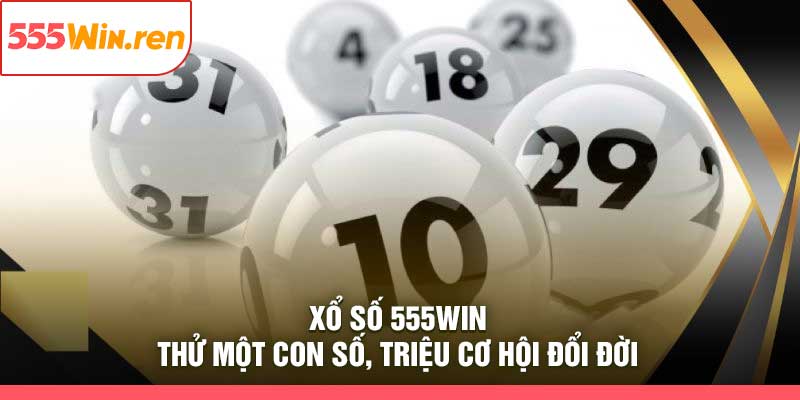 Xổ Số 555Win